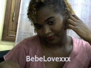 BebeLovexxx