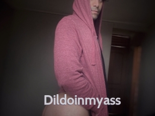 Dildoinmyass