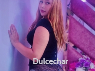 Dulcechar