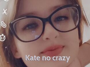 Kate_no_crazy