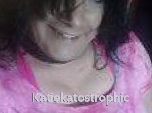 Katiekatostrophic