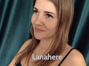 Lanahere