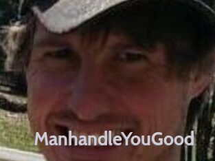 ManhandleYouGood