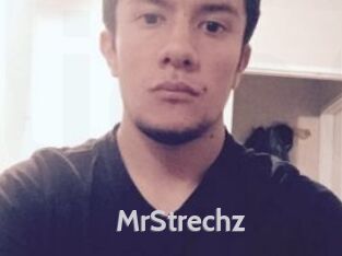 MrStrechz