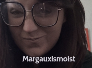 Margauxismoist