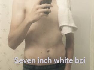 Seven_inch_white_boi