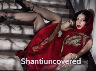 Shantiuncovered