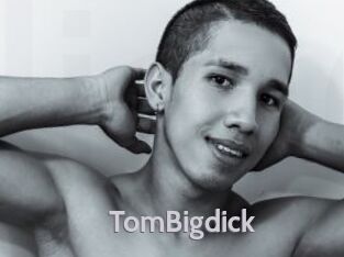 TomBigdick